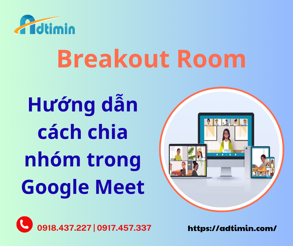 Breakout Room - Hướng dẫn cách chia nhóm trong Google Meet