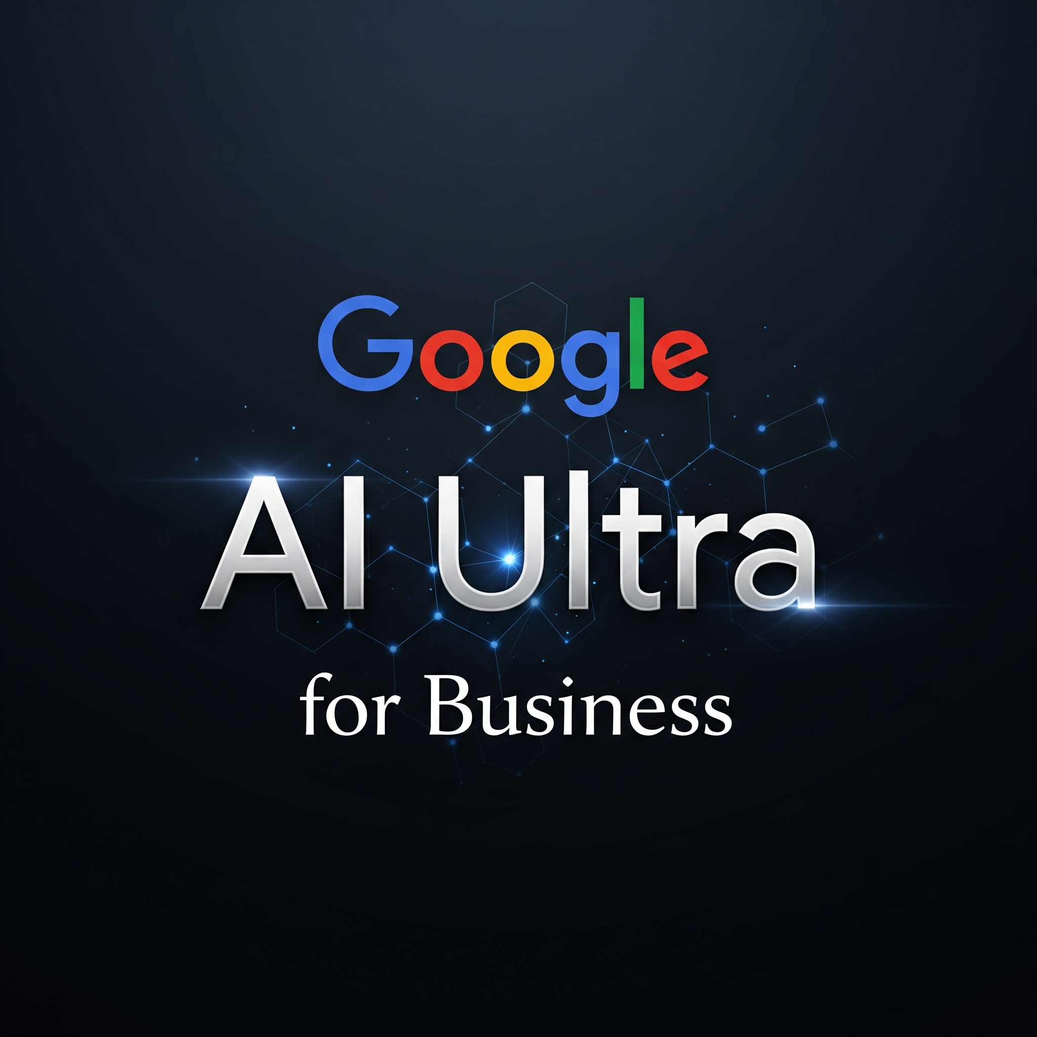 Google AI Ultra for Business
